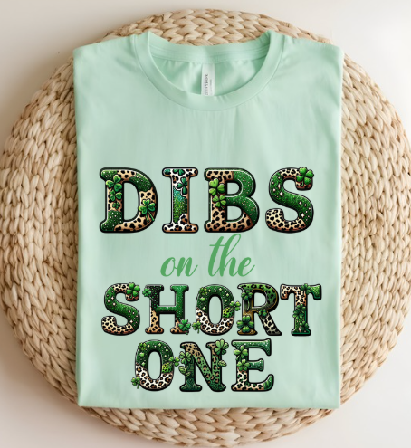 St. Patrick's Day Dibs on the Short One T-shirt