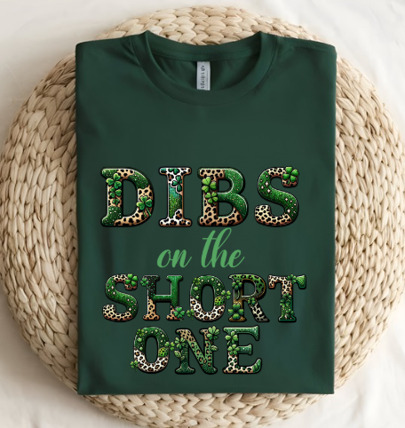 St. Patrick's Day Dibs on the Short One T-shirt