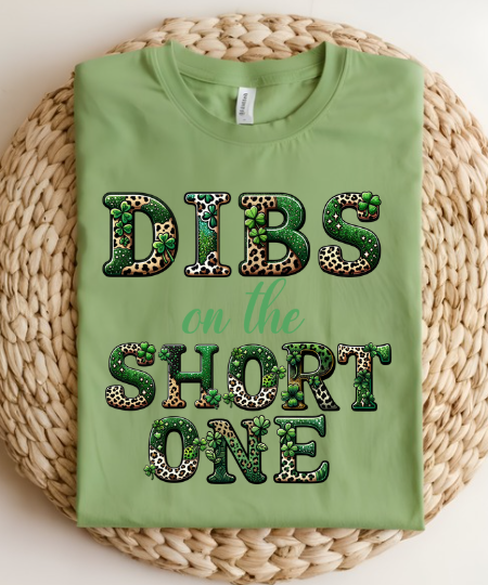 St. Patrick's Day Dibs on the Short One T-shirt