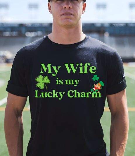My Wife is my Lucky Charm Funny St. Patrick's Day Unisex T-shirt
