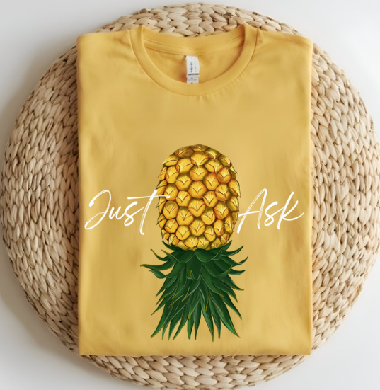 Just Ask Pineapple Unisex T-shirt