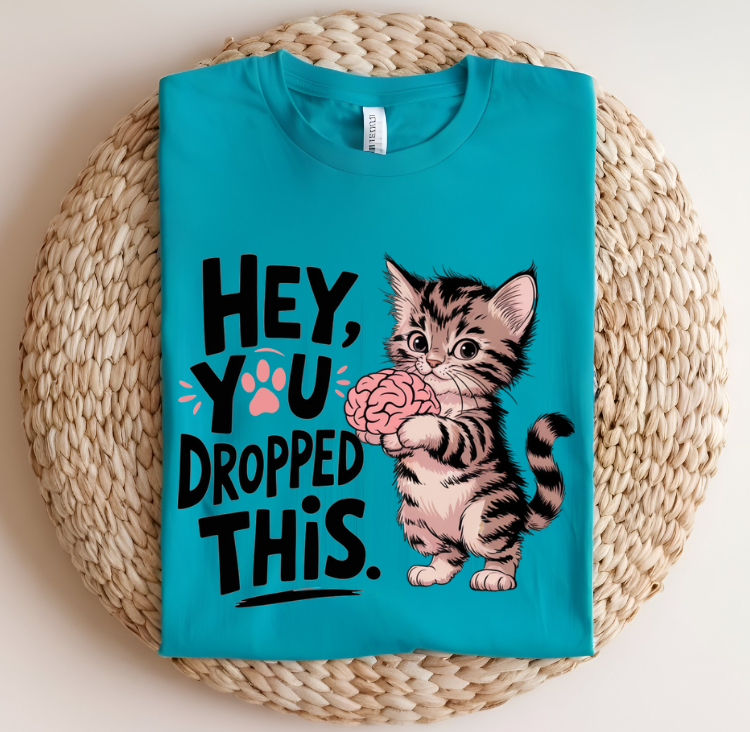 Hey You Dropped This Funny Cat Women's T-shirt