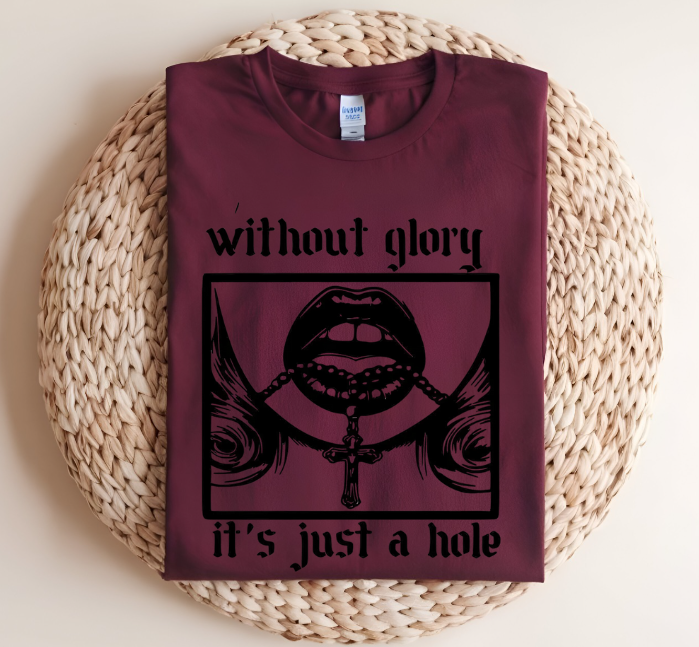 Without Glory it's just a Hole Unisex T-shirt