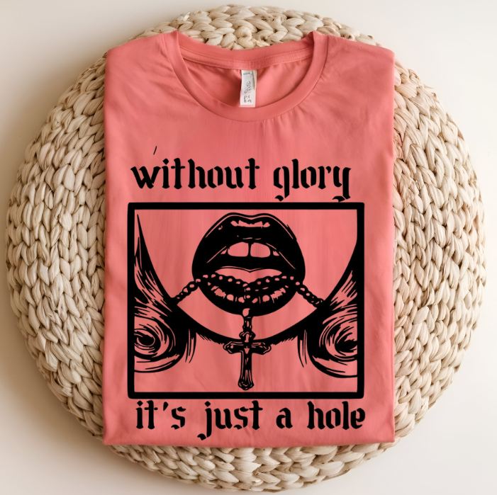 Without Glory it's just a Hole Unisex T-shirt