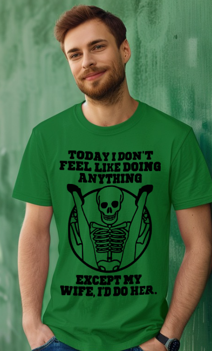 Today I don't feel like doing anything Husband's Funny T-shirt