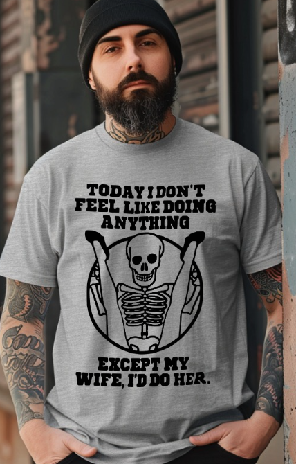 Today I don't feel like doing anything Husband's Funny T-shirt