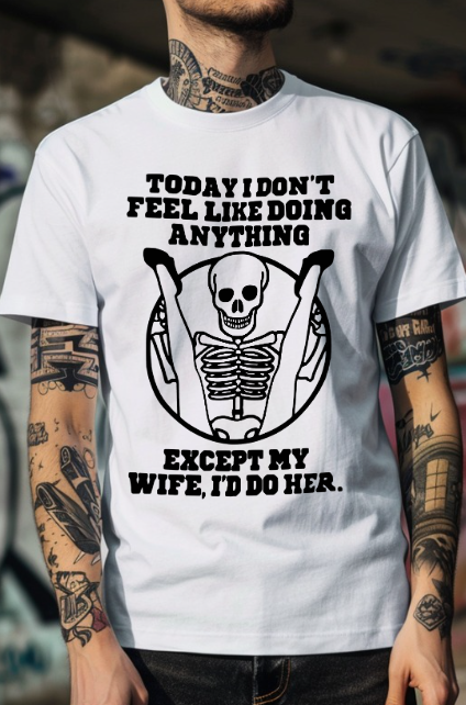Today I don't feel like doing anything Husband's Funny T-shirt