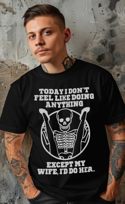 Today I don't feel like doing anything Husband's Funny T-shirt