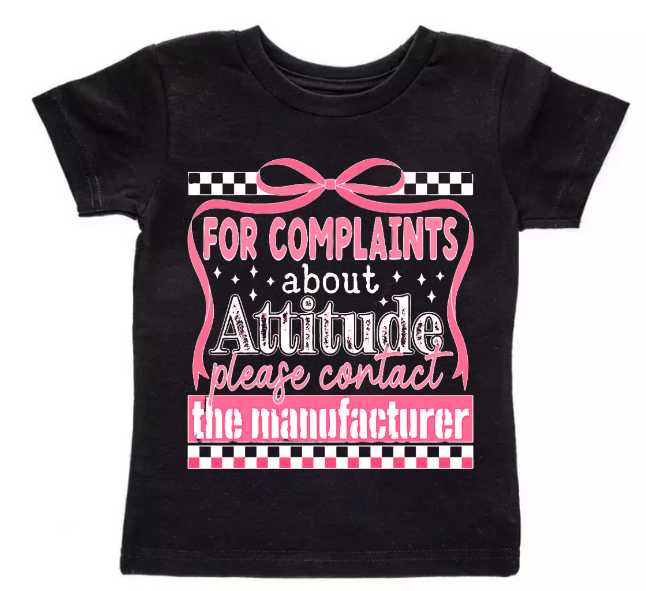 For Complaints About Attitude Toddler T-shirt