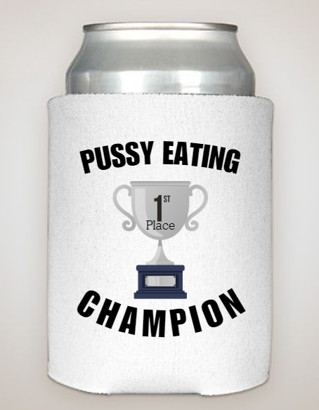 White P*ssy Eating Champion Koozie