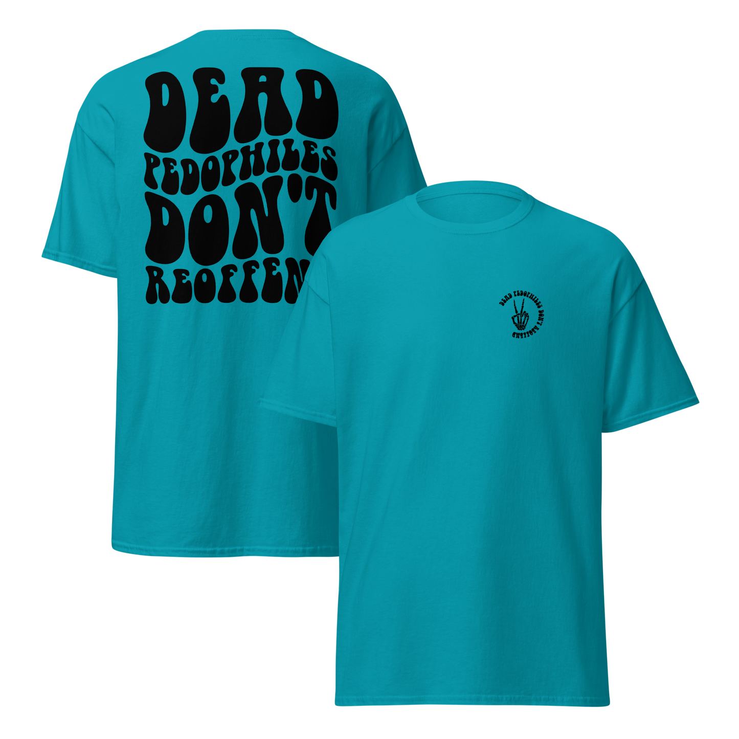 Dead Pedophiles Don't Reoffend Unisex Crew Neck T-shirt (BLACK DESIGN)