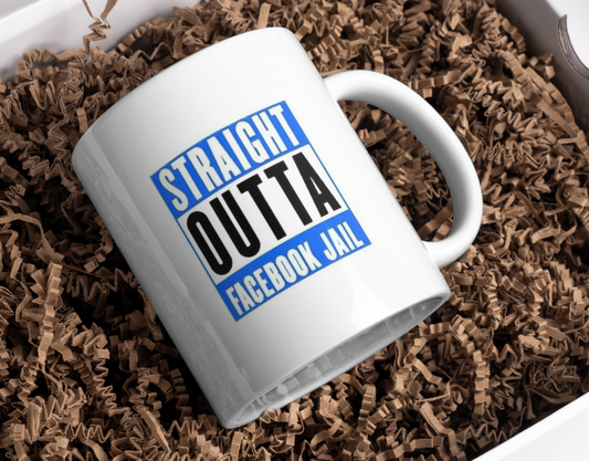 Straight Outta Facebook Jail Funny Coffee Mug