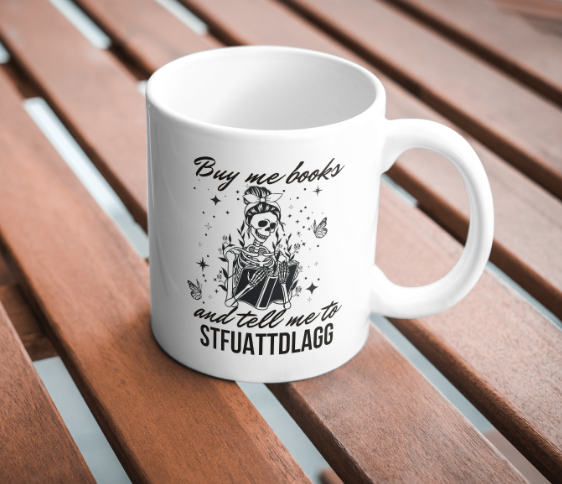 Buy me books and tell me to STFUATTDLAGG Coffee Mug