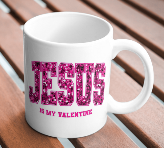 Jesus is my Valentine Coffee Mug