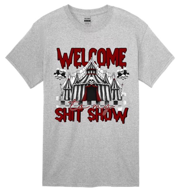 Welcome to my Shitshow Tee