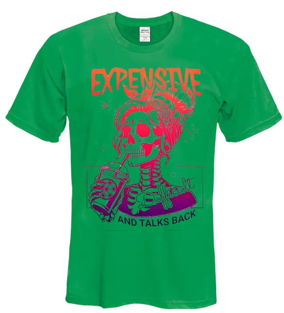 Expensive Difficult and Talks Back T-shirt