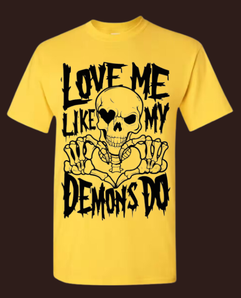 Love Me Like My Demons Do Unisex Tee