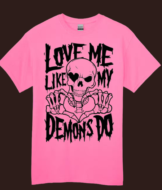 Love Me Like My Demons Do Unisex Tee