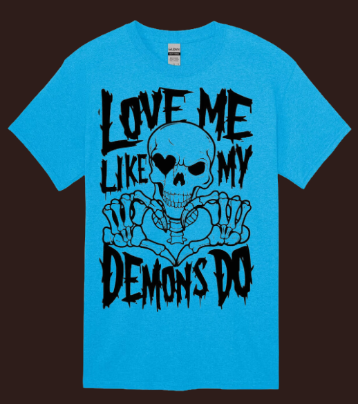 Love Me Like My Demons Do Unisex Tee