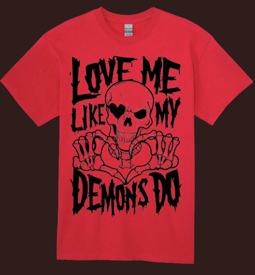 Love Me Like My Demons Do Unisex Tee