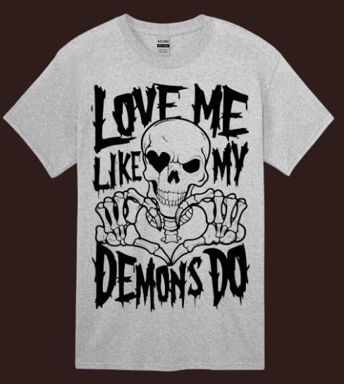 Love Me Like My Demons Do Unisex Tee