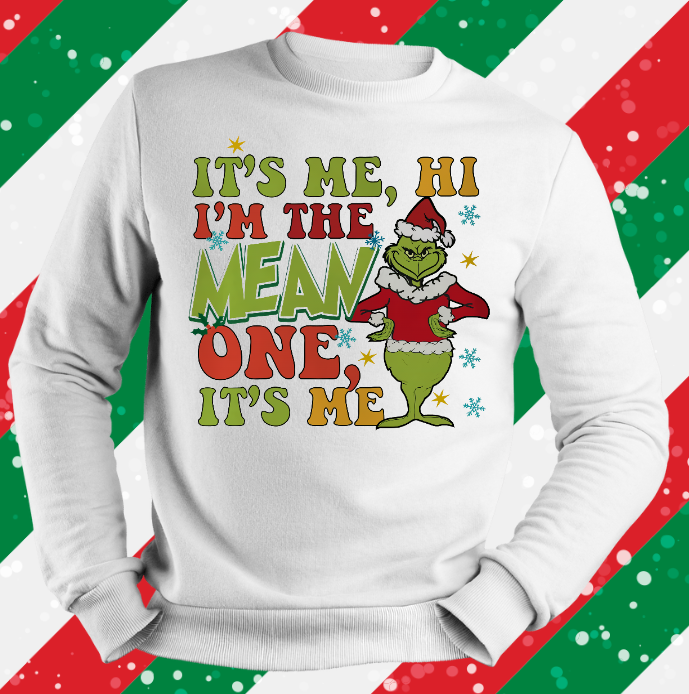 IT'S ME, HI I'M THE MEAN ONE, IT'S ME Grinch Crew Neck Sweatshirt