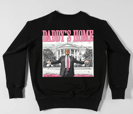 Daddy's Home Sweatshirt - PINK DESIGN