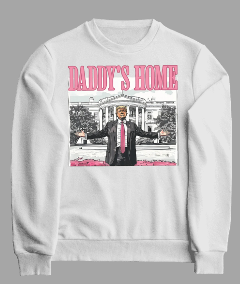 Daddy's Home Sweatshirt - PINK DESIGN