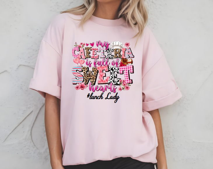 My Cafeteria is Full of Sweet Hearts Lunch Lady T-shirt