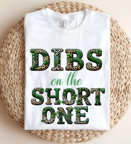 St. Patrick's Day Dibs on the Short One T-shirt