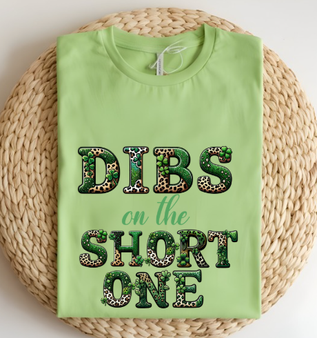St. Patrick's Day Dibs on the Short One T-shirt