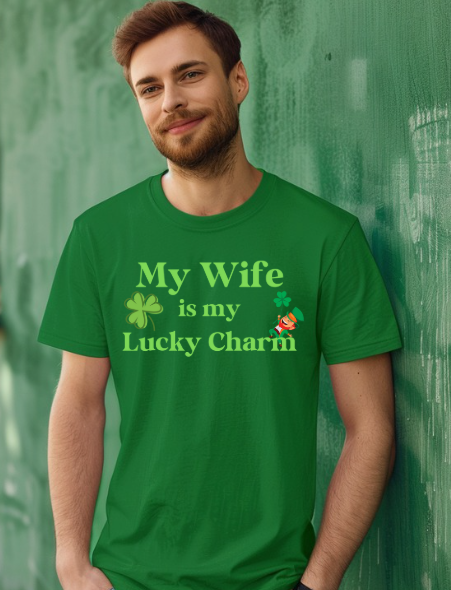 My Wife is my Lucky Charm Funny St. Patrick's Day Unisex T-shirt