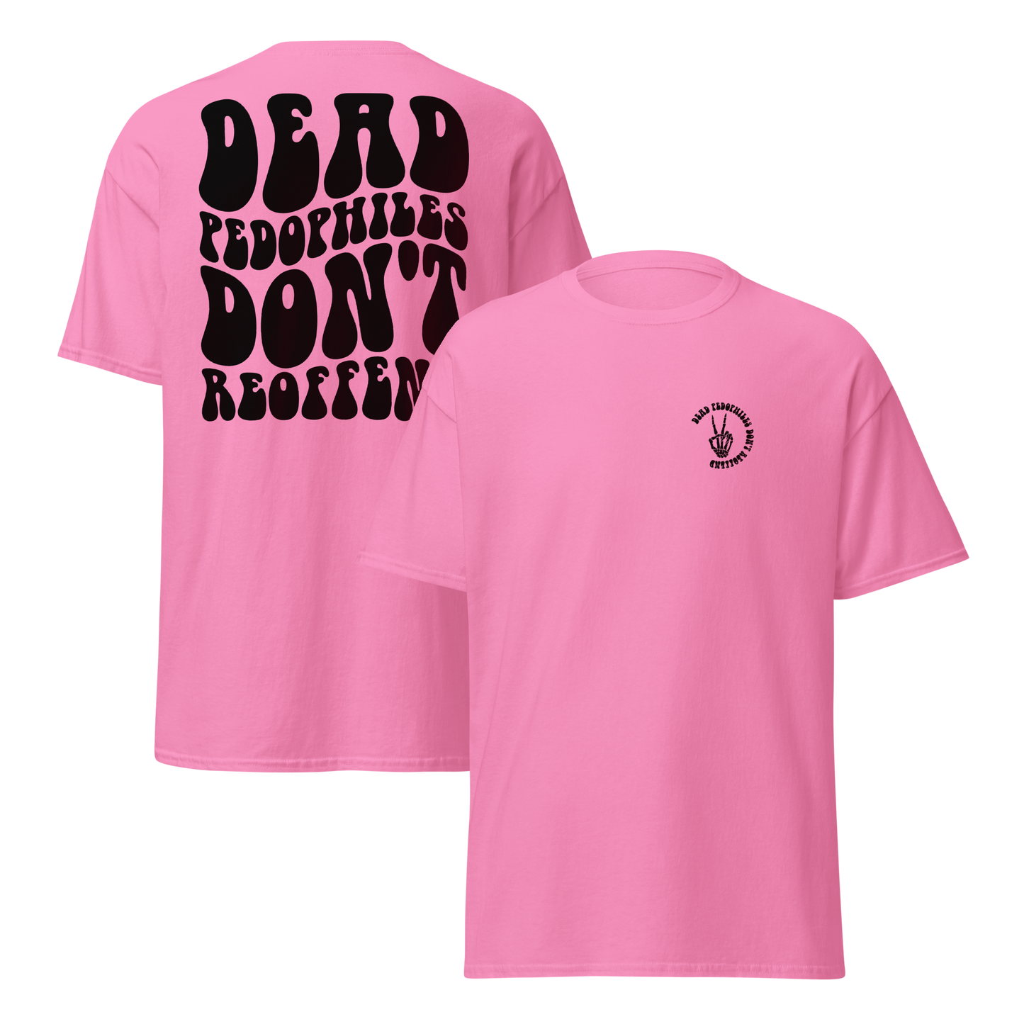 Dead Pedophiles Don't Reoffend Unisex Crew Neck T-shirt (BLACK DESIGN)