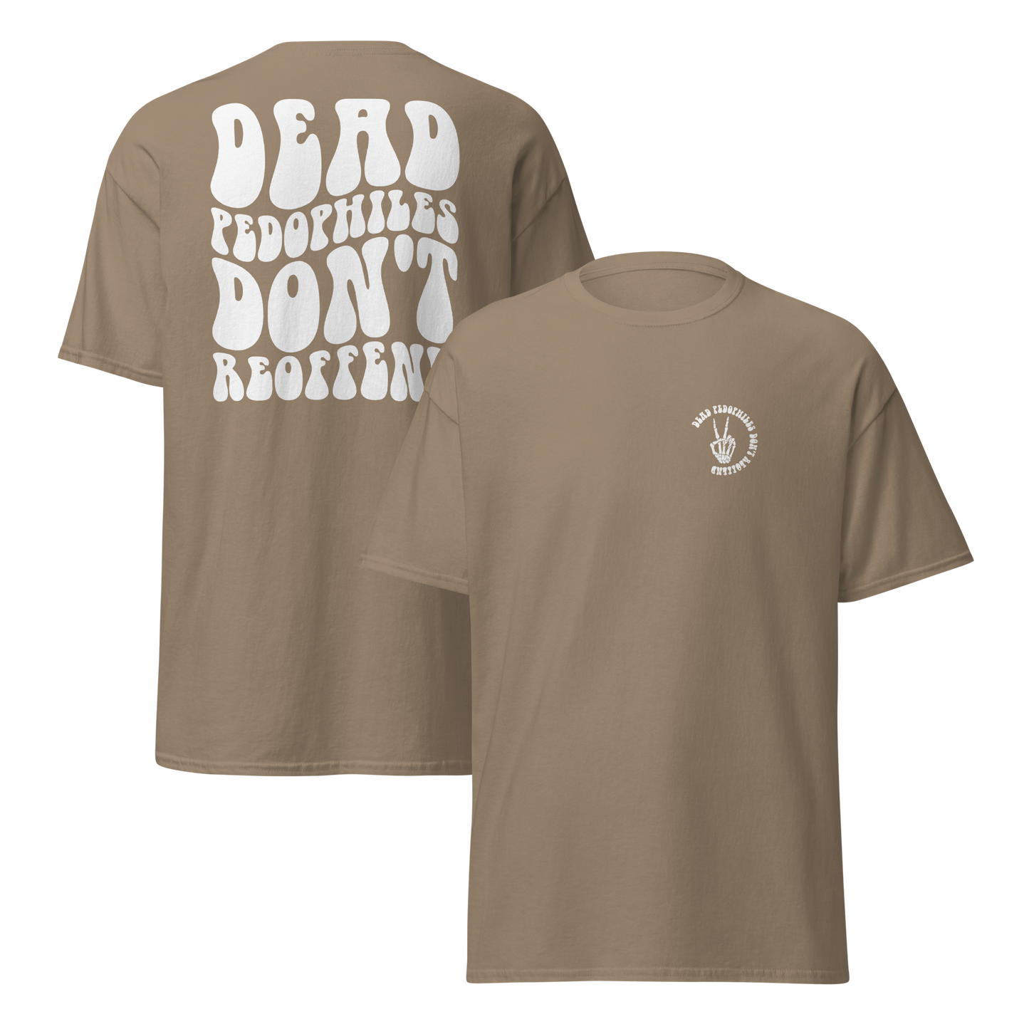 Dead Pedophiles Don't Reoffend Unisex Crew Neck T-shirt (WHITE DESIGN)