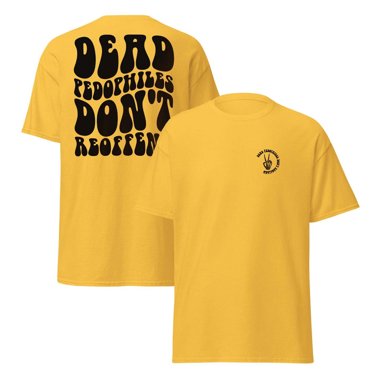 Dead Pedophiles Don't Reoffend Unisex Crew Neck T-shirt (BLACK DESIGN)