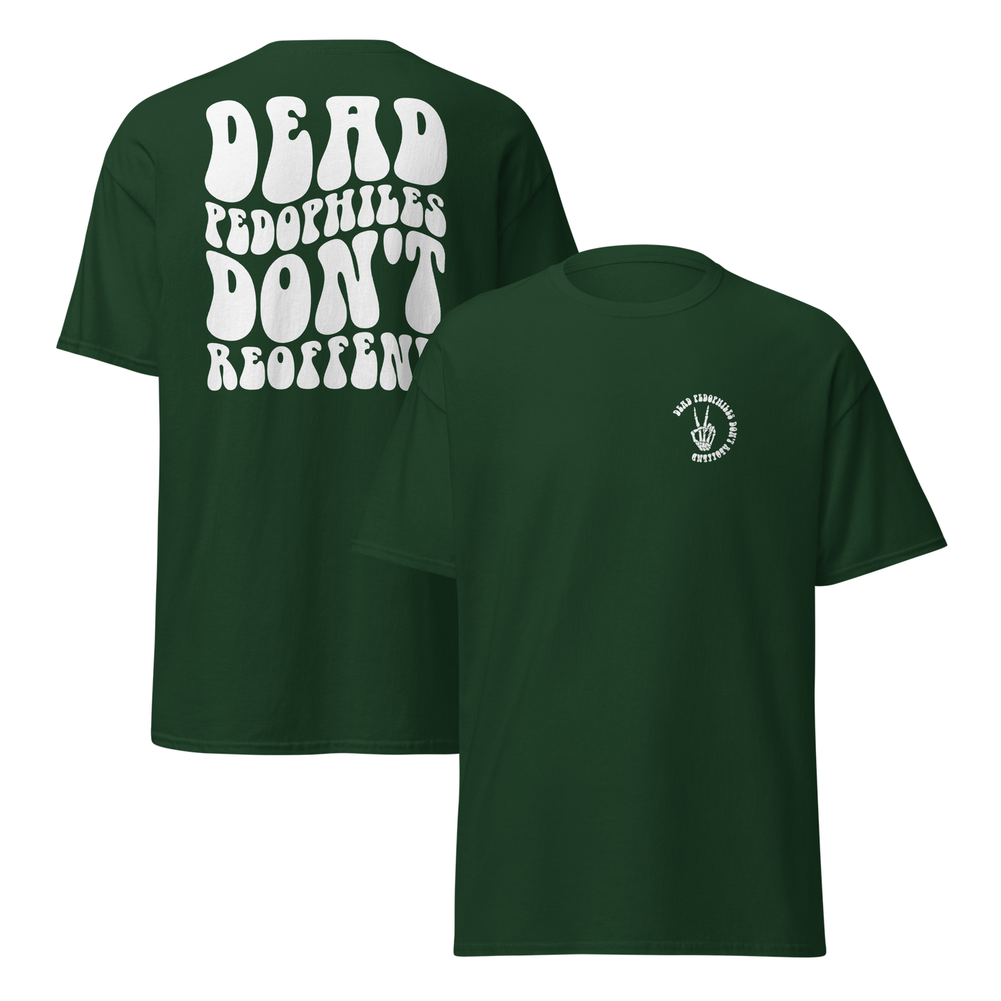 Dead Pedophiles Don't Reoffend Unisex Crew Neck T-shirt (WHITE DESIGN)