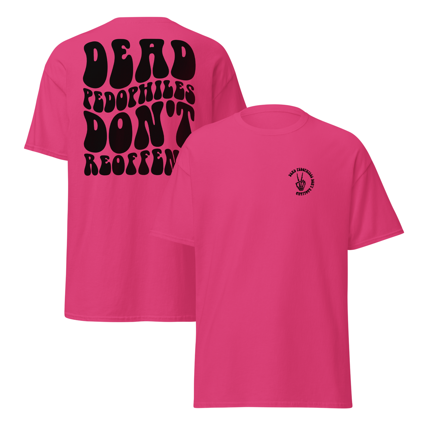 Dead Pedophiles Don't Reoffend Unisex Crew Neck T-shirt (BLACK DESIGN)