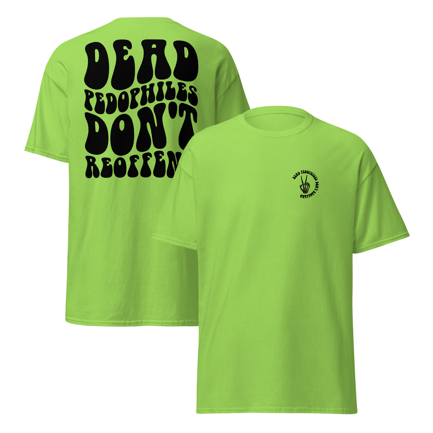 Dead Pedophiles Don't Reoffend Unisex Crew Neck T-shirt (BLACK DESIGN)