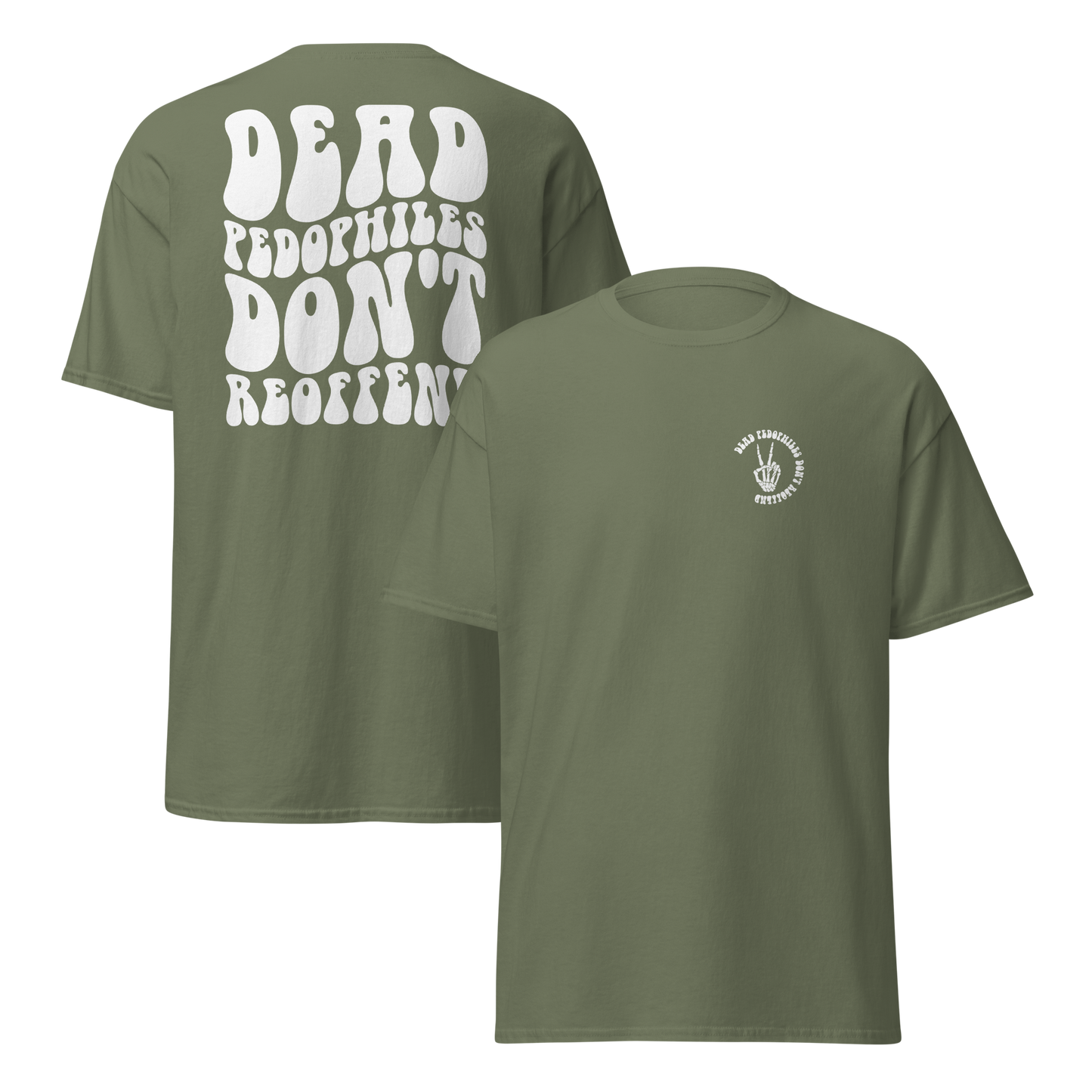 Dead Pedophiles Don't Reoffend Unisex Crew Neck T-shirt (WHITE DESIGN)