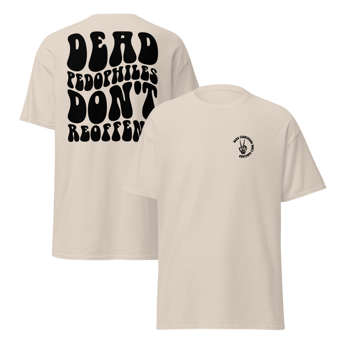Dead Pedophiles Don't Reoffend Unisex Crew Neck T-shirt (BLACK DESIGN)