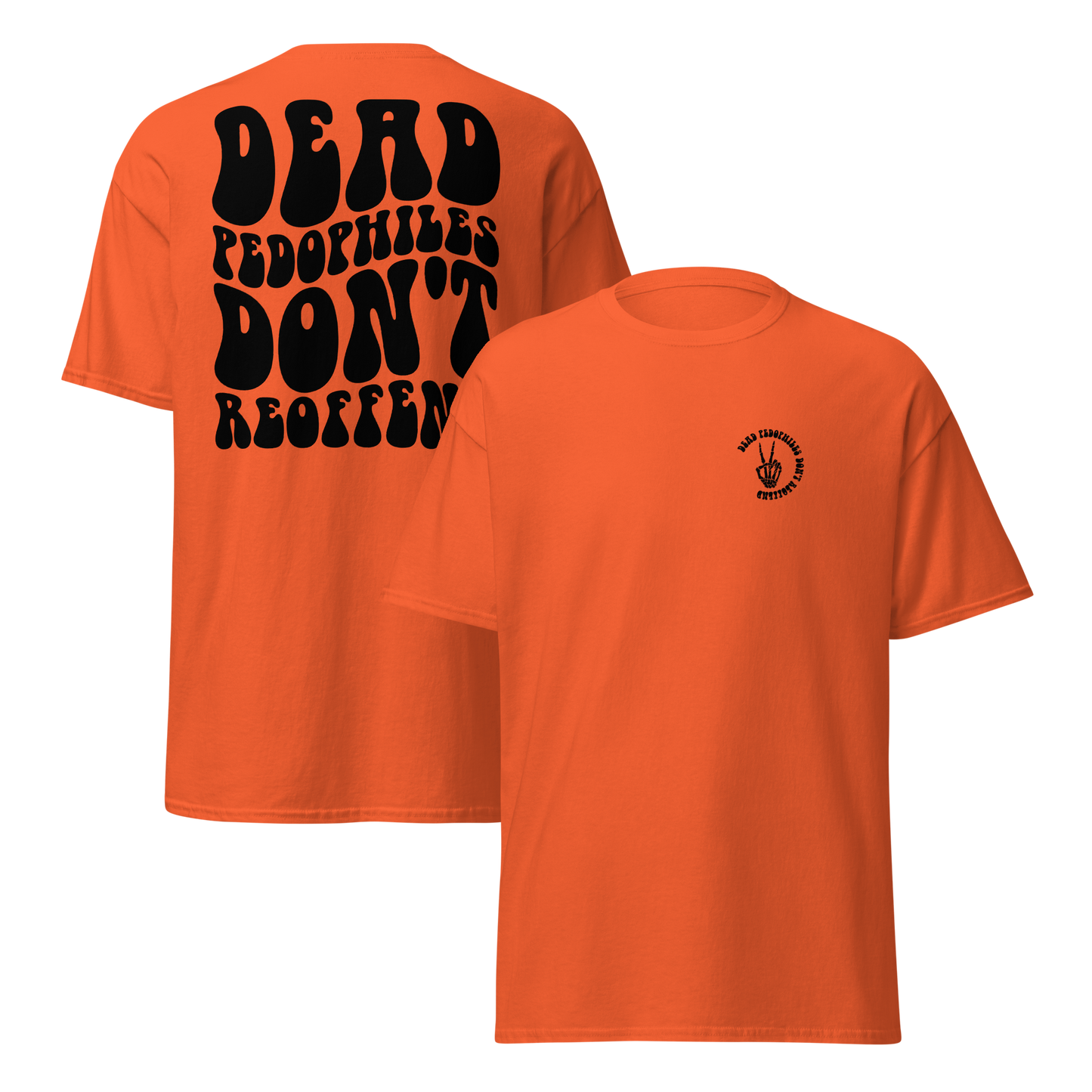 Dead Pedophiles Don't Reoffend Unisex Crew Neck T-shirt (BLACK DESIGN)