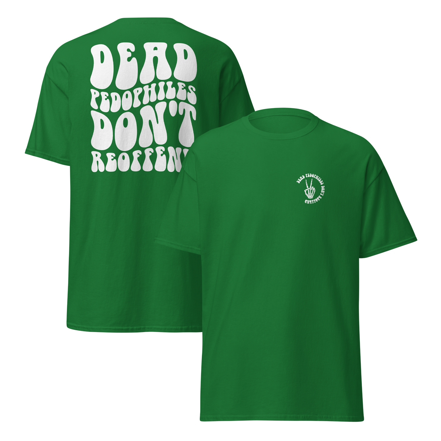 Dead Pedophiles Don't Reoffend Unisex Crew Neck T-shirt (WHITE DESIGN)